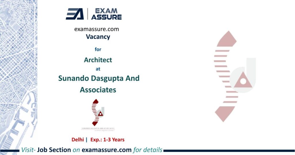 Vacancy for Architect at  Sunando Dasgupta And Associates | Delhi | (Exp.: 0-3 Years)