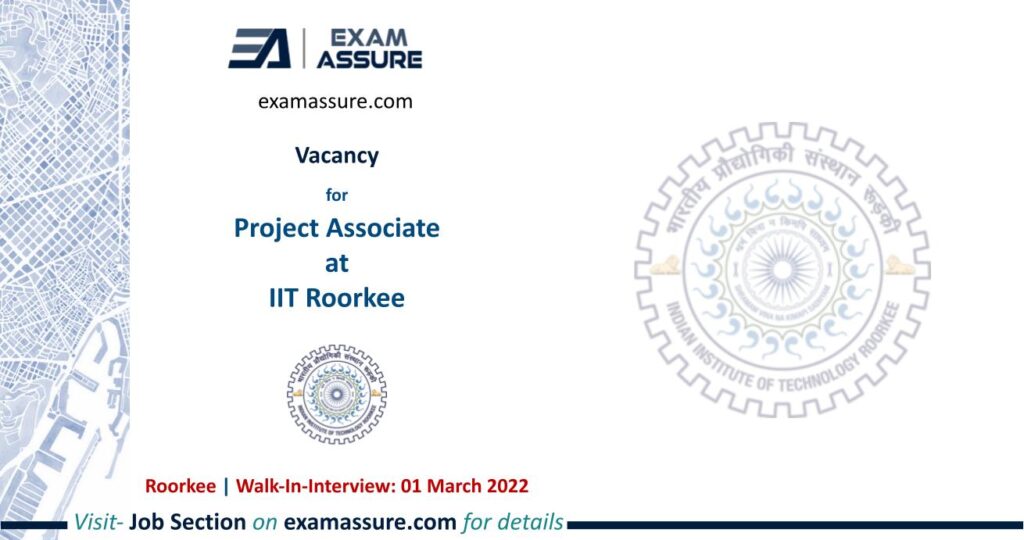 Vacancy for Project Associate at IIT Roorkee  | Uttarakhand | Architecture | (Walk-In-Interview:  01 March. 2023)