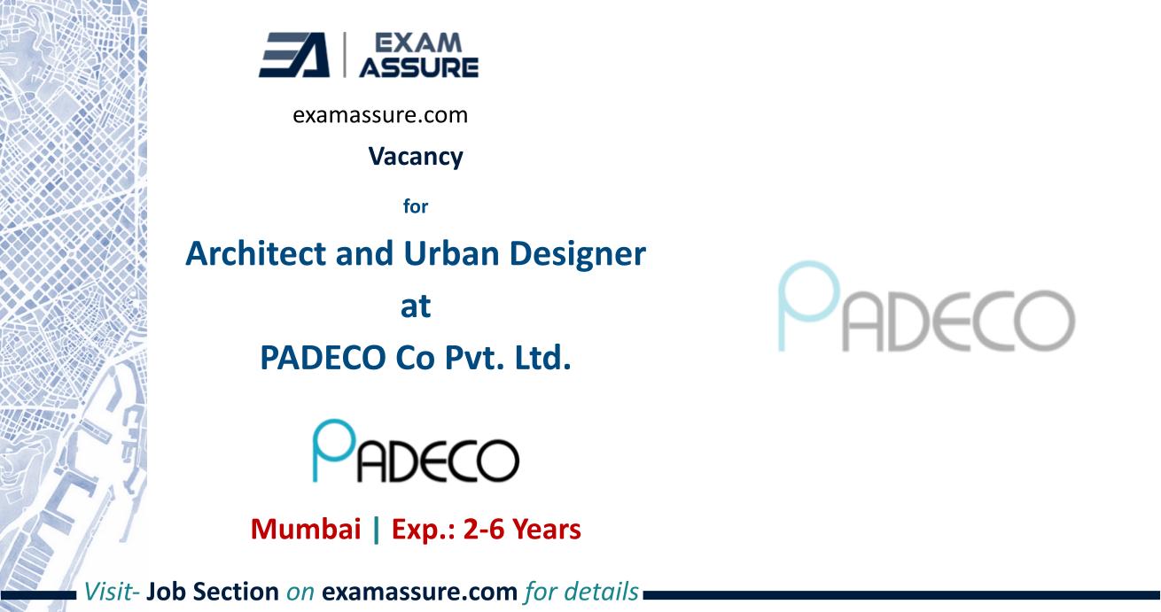 Vacancy for Architect and Urban Designer at PADECO Co Pvt. Ltd. | Mumbai | Urban Design, Urban Planning, etc. | (Exp.: 2-6 Years)