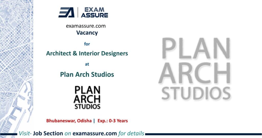 Vacancy for Architect & Interior Designers at Plan Arch Studios | Bhubaneswar, Odisha | (Exp.: 0-3 Years)