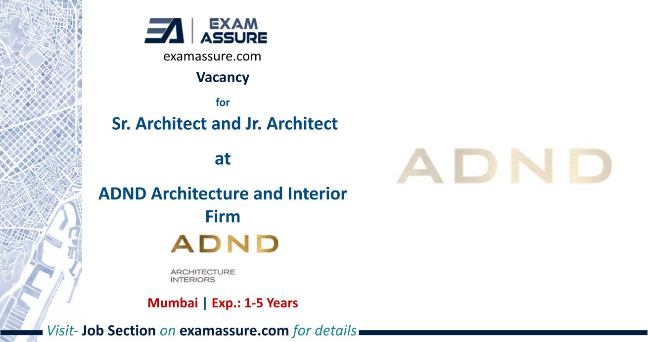 Vacancy for Sr. Architect and Jr. Architect at ADND Architecture and Interior Firm | Mumbai | (Exp.: 1-5 Years)