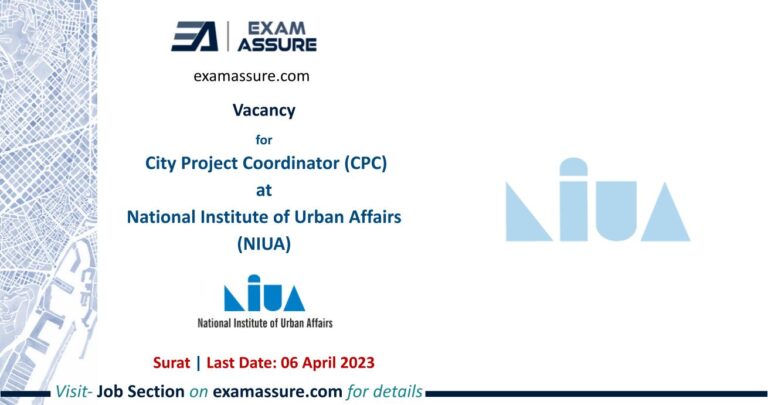 Vacancy for City Project Coordinator (CPC) at National Institute of Urban Affairs (NIUA) | Planning, etc. | (Last Date: 06 April 2023)