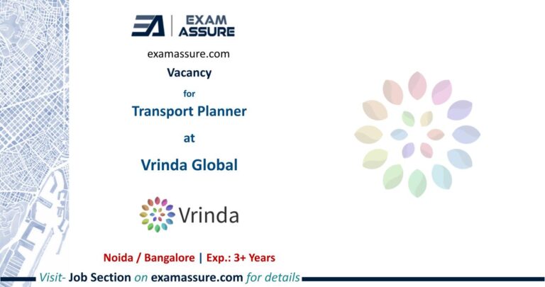 Vacancy for Transport Planner at Vrinda Global | Noida/Bangalore| (Exp.: 3+ Years)