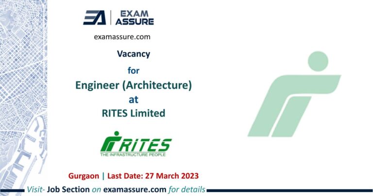 Vacancy for Engineer (Architecture) at RITES Limited | Gurgaon | (Last Date: 27 March 2023)
