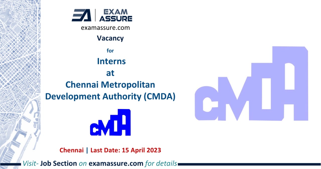 Vacancy for Interns at Chennai Metropolitan Development Authority (CMDA) | Chennai | (Last Date: 15 April 2023)