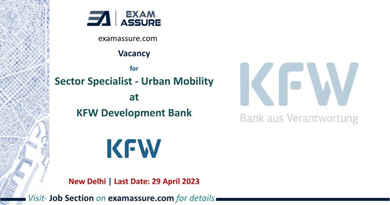 Vacancy for Sector Specialist - Urban Mobility at KFW Development Bank | New Delhi | (Last Date: 29 April 2023)