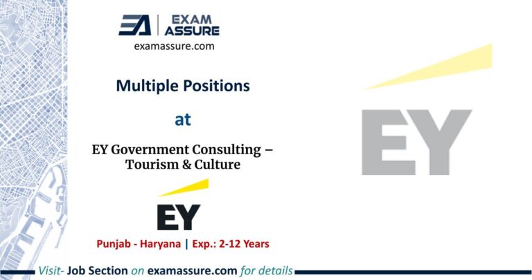 Multiple Positions at EY Government Consulting – Tourism & Culture | Punjab-Haryana | (Exp.: 2-12 Years)