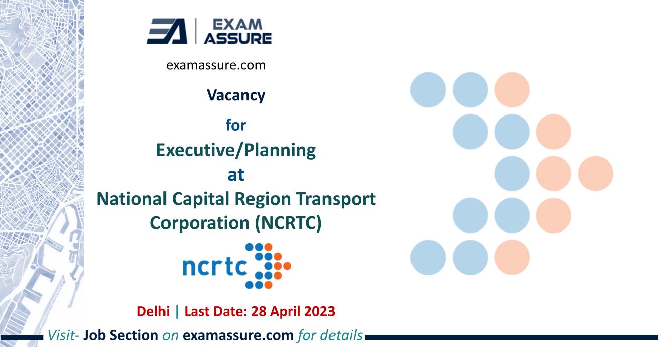 Vacancy for Executive/Planning at National Capital Region Transport Corporation (NCRTC) | New Delhi | (Last Date: 28 April 2023)