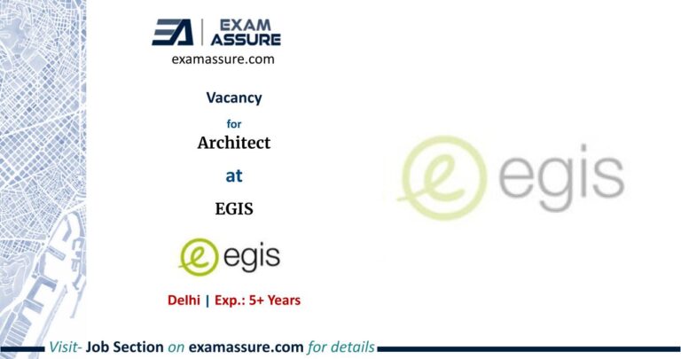 Vacancy for Architect at EGIS | New Delhi | (Exp.: 5+ Years)