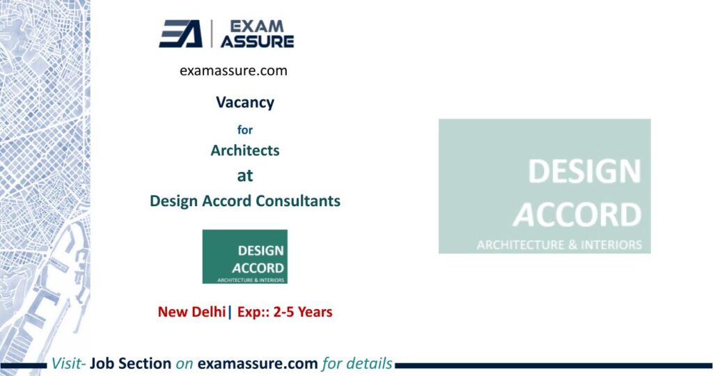 Vacancy for Architects at Design Accord Consultants | New Delhi | (Exp.: 2-5 Years)