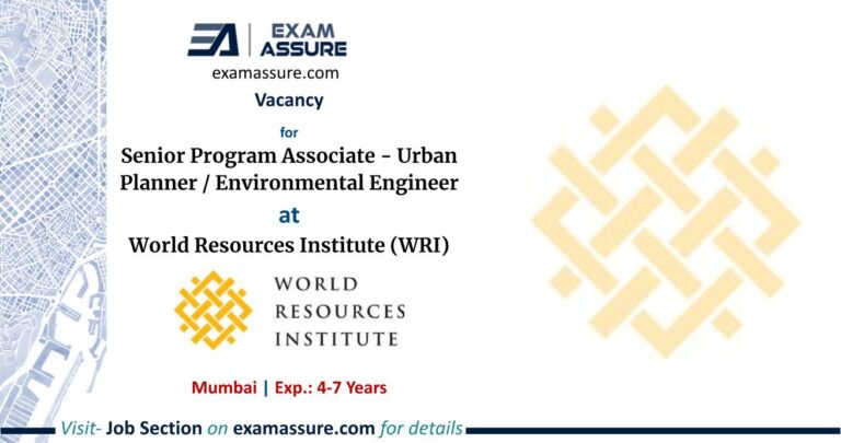 Vacancy for Senior Program Associate - Urban Planner / Environmental Engineer at World Resources Institute (WRI) | Mumbai | (Exp.: 4-7 Years)