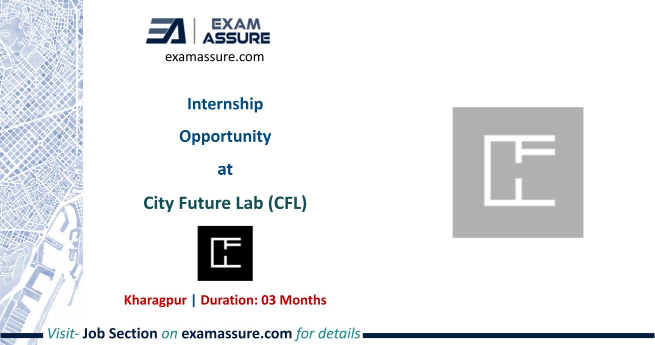 Internship Opportunity at City Future Lab (CFL) | Kharagpur | Paid Internship | (Duration: 03 Months)
