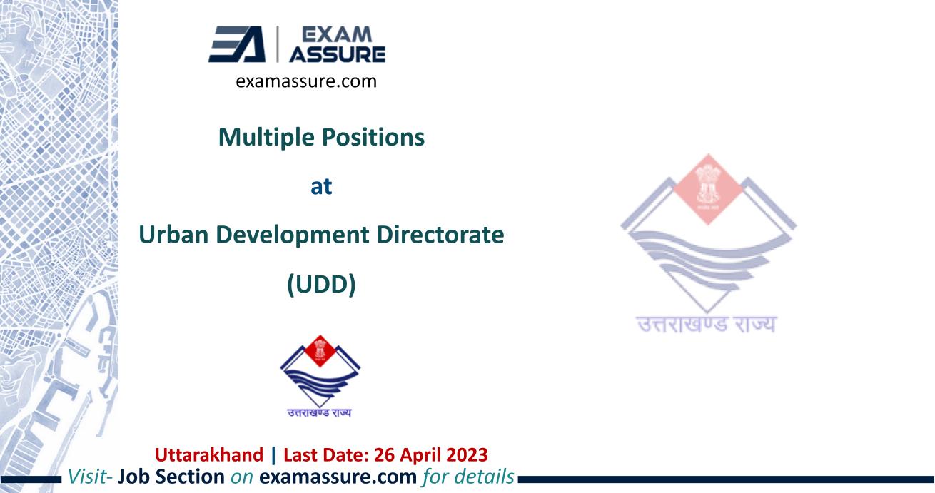Multiple Positions at Urban Development Directorate (UDD) | Uttarakhand | (Last Date: 26 April 2023)