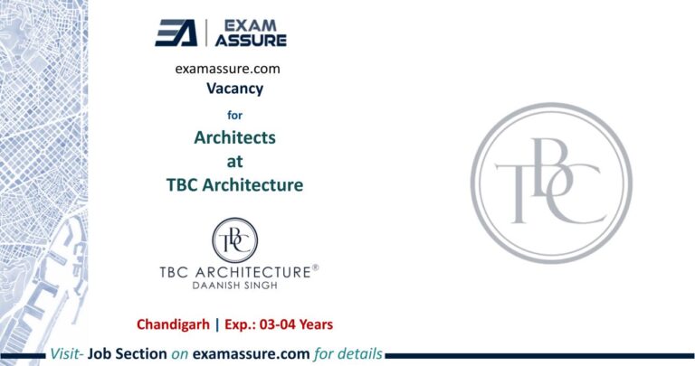 Vacancy for Architects at TBC Architecture | Chandigarh | (Exp.: 03-04 Years)