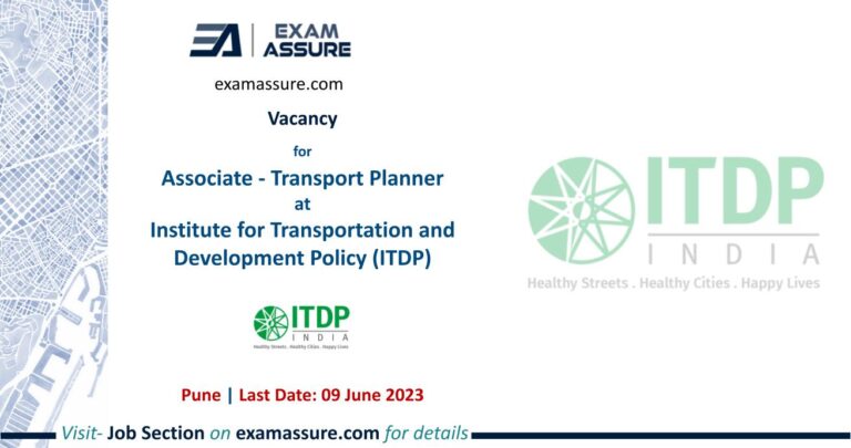 Vacancy for Associate - Transport Planner at Institute for Transportation and Development Policy (ITDP) | Pune | (Last Date: 09 June 2023)