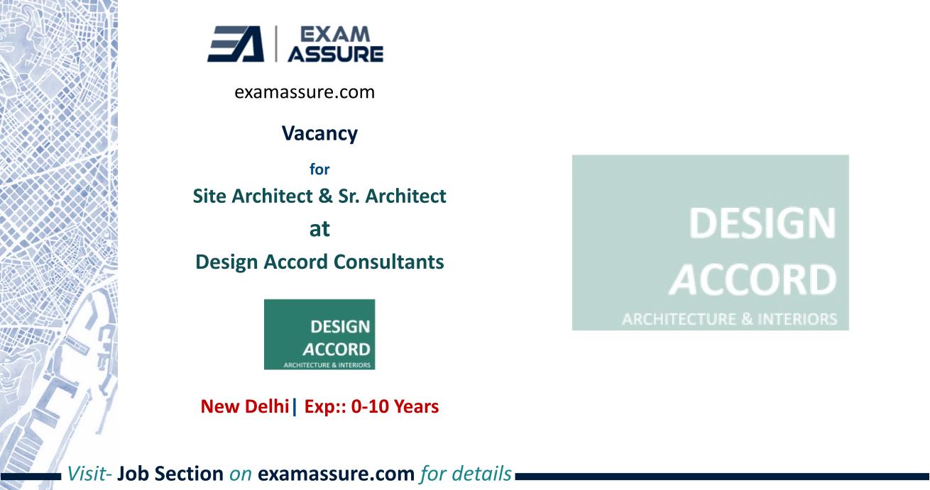 Vacancy for Site Architect & Sr. Architect at Design Accord Consultants | New Delhi | (Exp.: 0-10 Years)