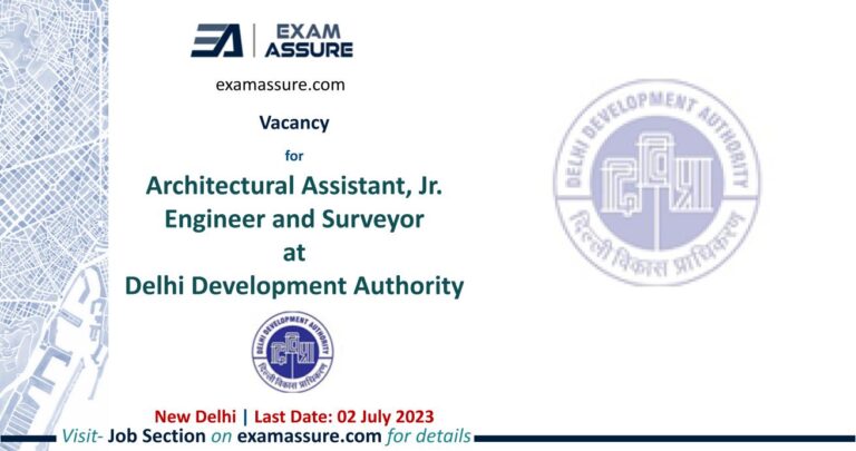 Vacancy for Architectural Assistant, Jr. Engineer and Surveyor at Delhi Development Authority | New Delhi | (Last Date: 02 July 2023)