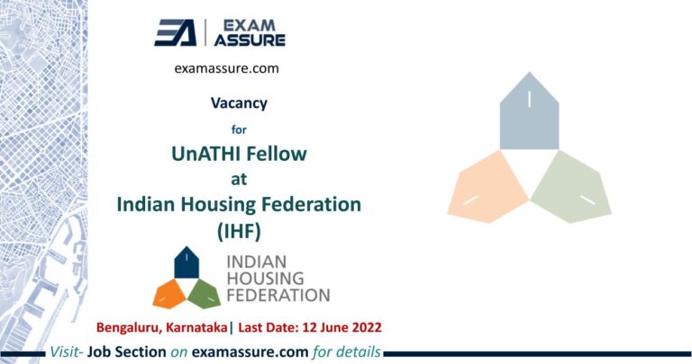 Vacancy for UnATHI Fellow at Indian Housing Federation (IHF) | Bengaluru, Karnataka (Last Date: 12 June 2023)