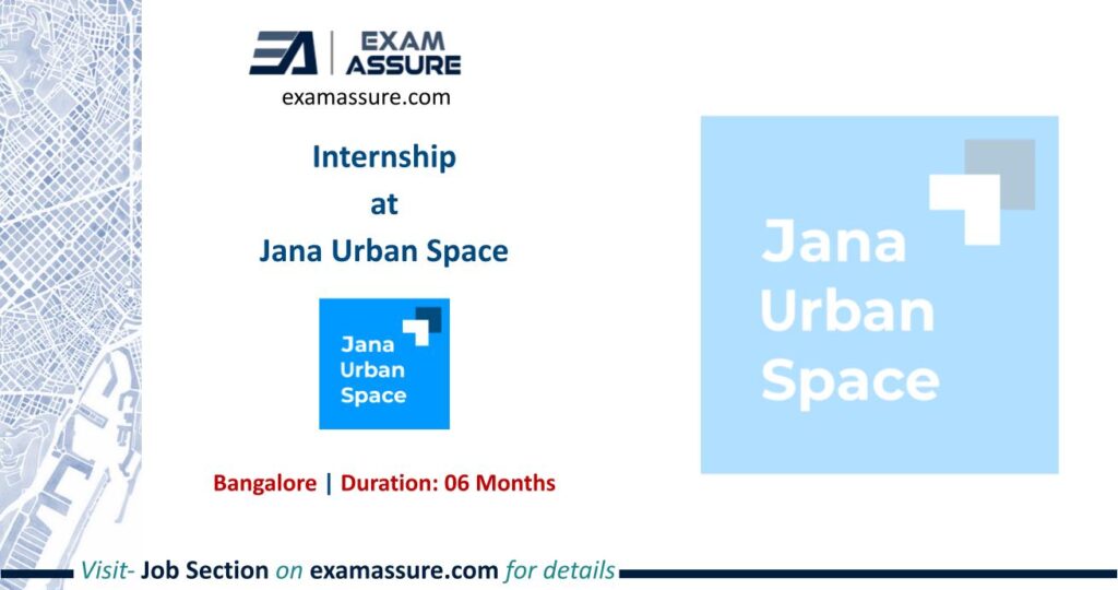 Internship at Jana Urban Space | Bengaluru | Urban Design, Architecture | (Duration: 06 Months)