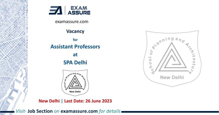 Vacancy for Assistant Professors at SPA Delhi | New Delhi | Architecture, Planning, etc. (Last Date: 26 June 2023)