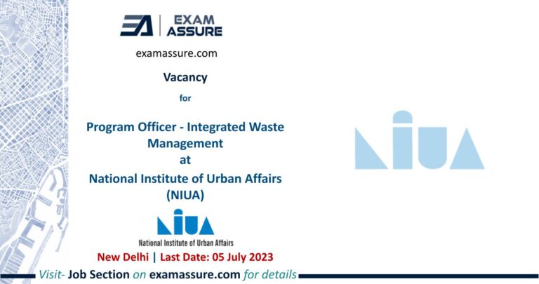 Vacancy for Program Officer - Integrated Waste Management at National Institute of Urban Affairs (NIUA) | New Delhi | (Last Date: 05 July 2023)