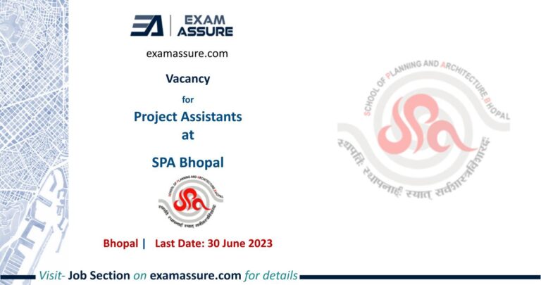 Vacancy for Project Assistants at SPA Bhopal | Madhya Pradesh (Last Date: 30 June 2023)