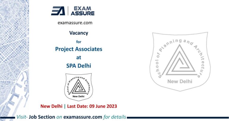 Vacancy for Project Associates at SPA Delhi | New Delhi (Last Date: 09 June 2023)