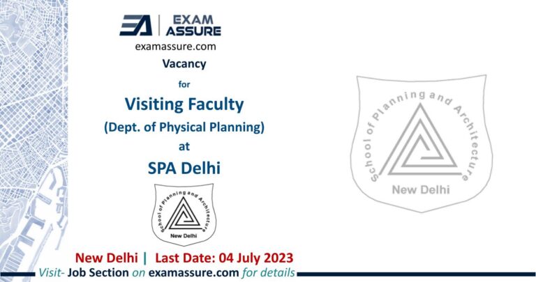 Vacancy for Visiting Faculty (Dept. of Physical Planning) at SPA Delhi | New Delhi | (Last Date: 04 July 2023)