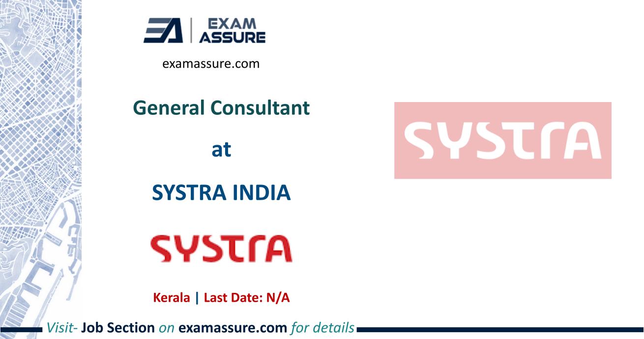 Vacancy for General Consultant at SYSTRA INDIA | Kerala (Phase-2 of Kochi Metro Rail)