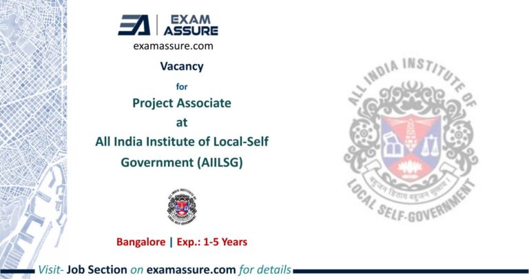 Vacancy for Project Associate at All India Institute of Local-Self Government (AIILSG) | Bangalore | (Exp.: 1-5 Years)