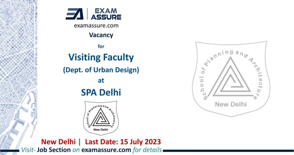 Vacancy for Visiting Faculty (Dept. of Urban Design) at SPA Delhi | New Delhi | (Last Date: 15 July 2023)