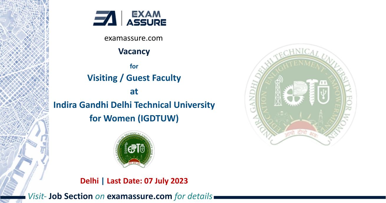Vacancy for Visiting / Guest Faculty at Indira Gandhi Delhi Technical University for Women (IGDTUW) | New Delhi | Architecture & Planning (Last Date: 07 July 2023)