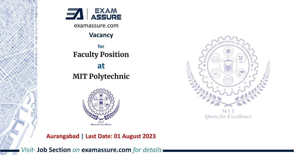 Vacancy for Faculty Positions at MIT Polytechnic | Aurangabad, Maharashtra | (Last Date: 01 August 2023)