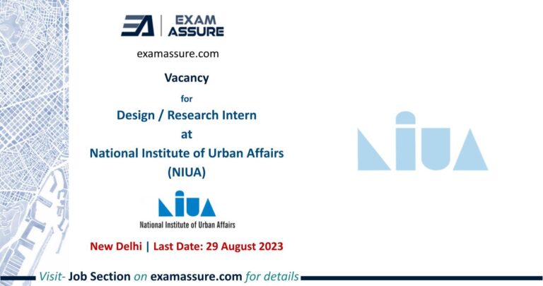 Vacancy for Design / Research Intern at National Institute of Urban Affairs (NIUA) | New Delhi (Last Date: 29 August 2023)