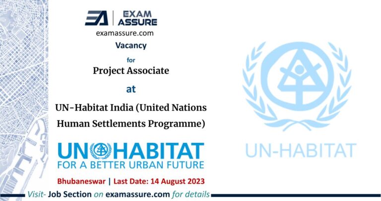 Vacancy for Project Associate at UN-Habitat India (United Nations Human Settlements Programme) | Bhubaneshwar, Odisha (Last Date: 14 August 2023)