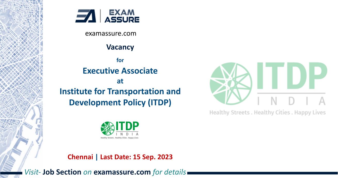 Vacancy for Executive Associate at Institute for Transportation and Development Policy (ITDP) | Chennai (Last Date: 15 September 2023)