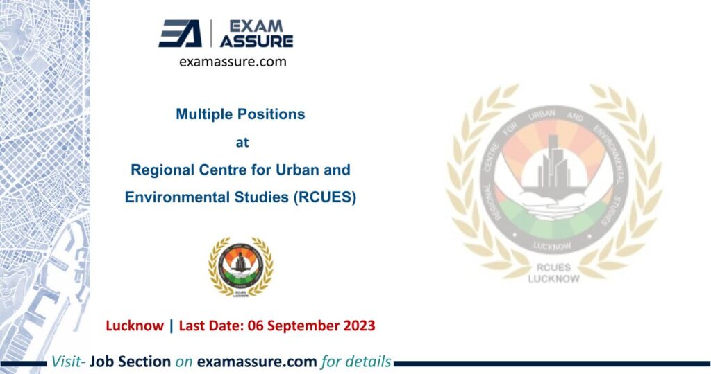 Multiple Positions  at Regional Centre for Urban and Environmental Studies (RCUES) | Lucknow, Uttar Pradesh  (Last Date: 06 September 2023)