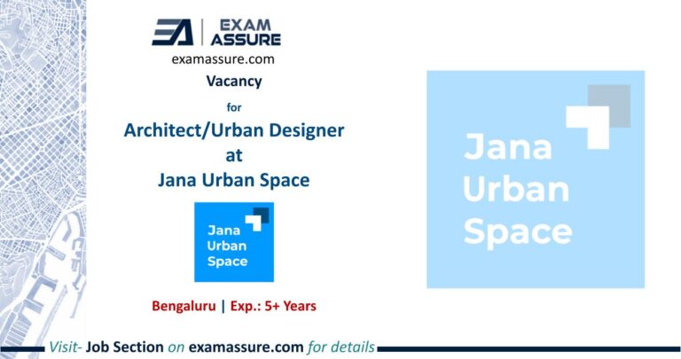 Vacancy for Architect/Urban Designer at Jana Urban Space | Bengaluru (Exp.: 5+ Years)