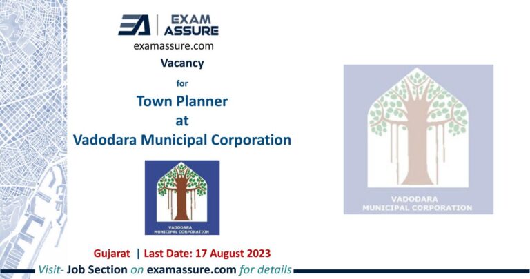 Vacancy for Town Planner at Vadodara Municipal Corporation (VMC) | Gujarat (Last Date: 17 August 2023)