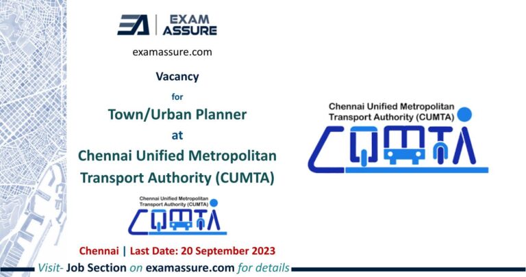 Vacancy for Town/Urban Planner at Chennai Unified Metropolitan Transport Authority (CUMTA) | Chennai (Last Date: 20 September 2023)