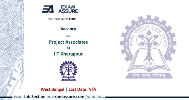 Vacancy for Project Associates at IIT Kharagpur | West Bengal (Duration: 06 Months)