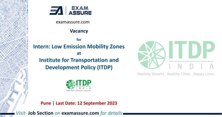 Vacancy for Intern: Low Emission Mobility Zones at Institute for Transportation and Development Policy (ITDP) | Pune (Last Date: 12 September 2023)