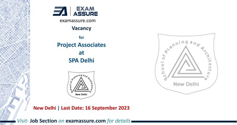 Vacancy for Project Associates at SPA Delhi | New Delhi (Last Date: 16 September 2023)