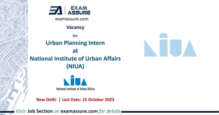 Vacancy for Urban Planning Intern at National Institute of Urban Affairs (NIUA) | New Delhi (Last Date: 15 October 2023)