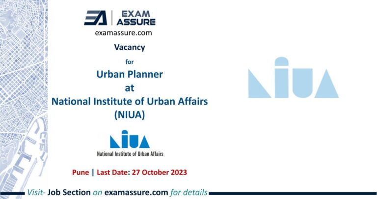 Vacancy for Urban Planner at National Institute of Urban Affairs (NIUA) | Pune (Last Date: 27 October 2023)