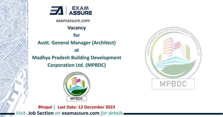 Vacancy for Asstt. General Manager (Architect) at Madhya Pradesh Building Development Corporation Ltd. (MPBDC) | Bhopal (Last Date: 12 December 2023)