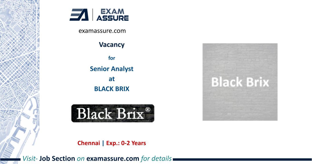 Vacancy for Senior Analyst at BLACK BRIX | Chennai | Architecture & Planning (Exp.: 0-2 Years)