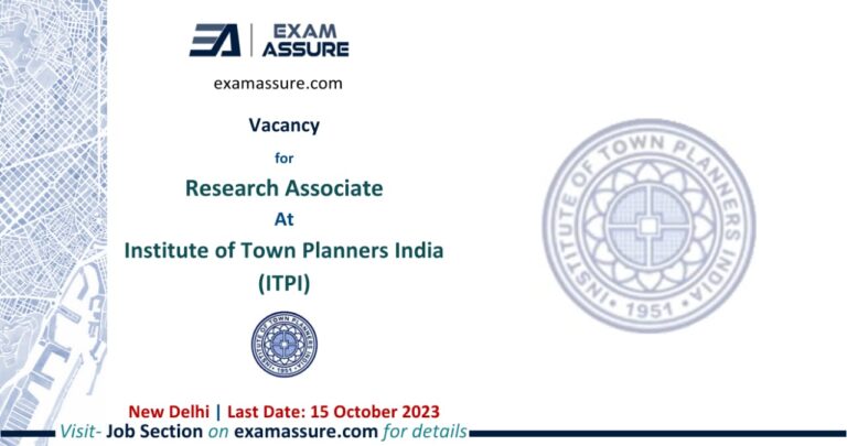 Vacancy for Research Associate At Institute of Town Planners India (ITPI) | New Delhi (Last Date: 15 October 2023)