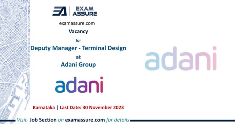 Vacancy for Deputy Manager - Terminal Design at Adani Group | Karnataka (Last Date: 30 November 2023)
