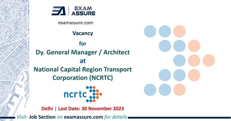 Vacancy for Dy. General Manager / Architect at National Capital Region Transport Corporation (NCRTC) | Delhi (Last Date: 30 November 2023)